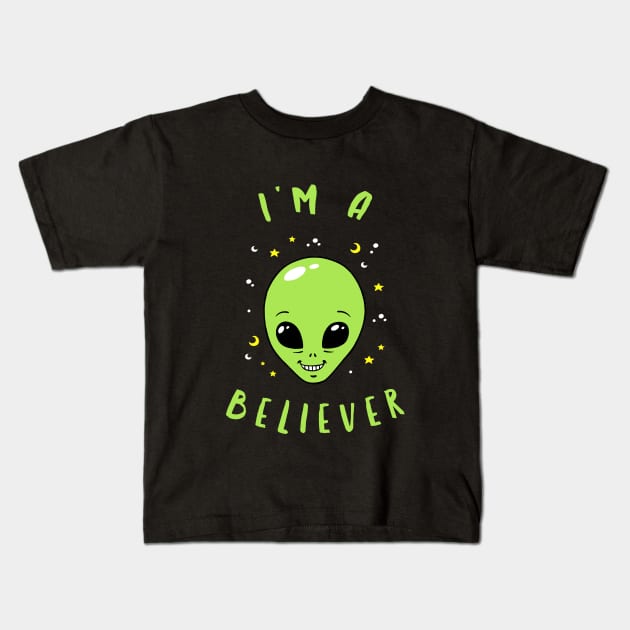 I'm A Believer Alien Kids T-Shirt by dumbshirts